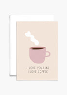 I Love You Like I Love Coffee Belle carte de vœux de Mimi & August